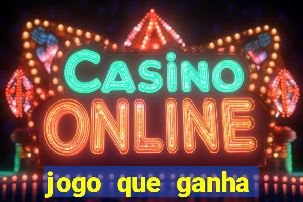 jogo que ganha dinheiro sem colocar dinheiro